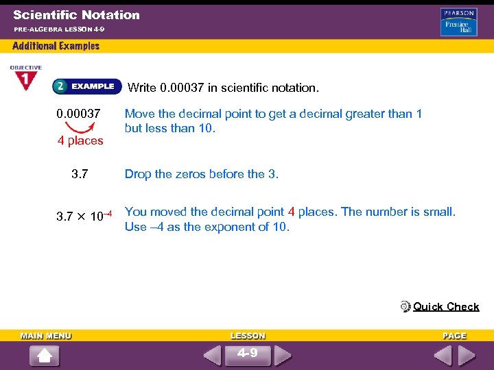 Scientific Notation PRE-ALGEBRA LESSON 4 -9 Write 0. 00037 in scientific notation. 0. 00037