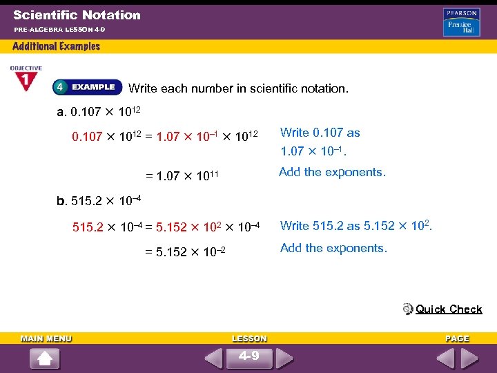 Scientific Notation PRE-ALGEBRA LESSON 4 -9 Write each number in scientific notation. a. 0.