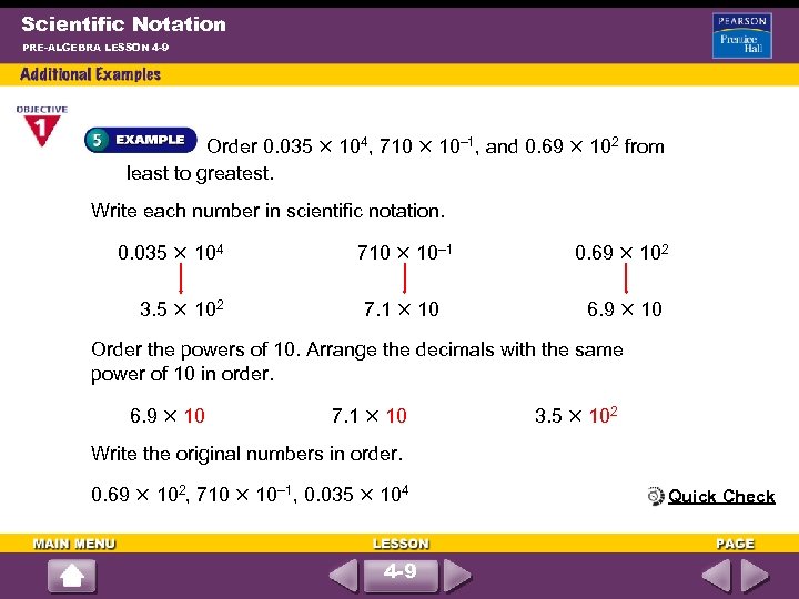 Scientific Notation PRE-ALGEBRA LESSON 4 -9 Order 0. 035 104, 710 10– 1, and