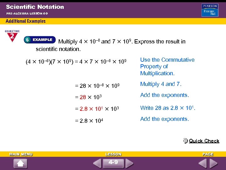 Scientific Notation PRE-ALGEBRA LESSON 4 -9 Multiply 4 10– 6 and 7 109. Express