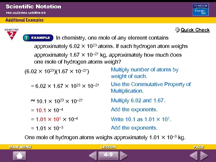 Scientific Notation PRE-ALGEBRA LESSON 4 -9 Quick Check In chemistry, one mole of any