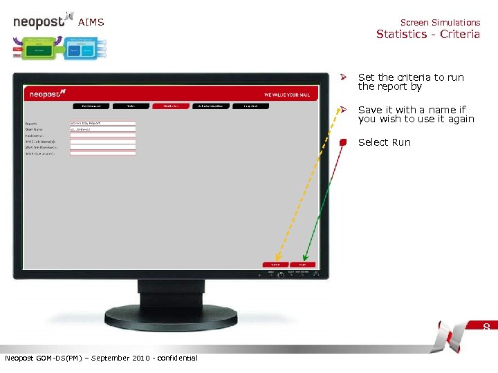 AIMS Screen Simulations Statistics - Criteria Ø Set the criteria to run the report