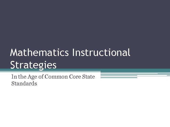 Mathematics Instructional Strategies In the Age of Common Core State Standards 