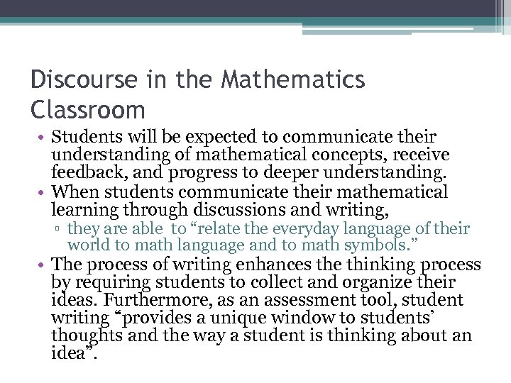 Discourse in the Mathematics Classroom • Students will be expected to communicate their understanding