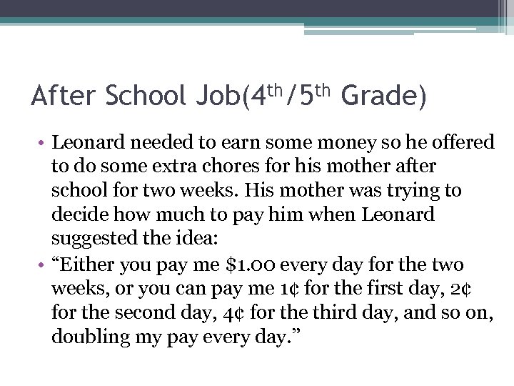 After School Job(4 th/5 th Grade) • Leonard needed to earn some money so