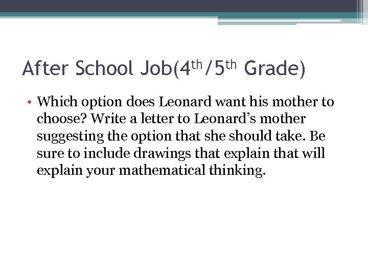 After School Job(4 th/5 th Grade) • Which option does Leonard want his mother