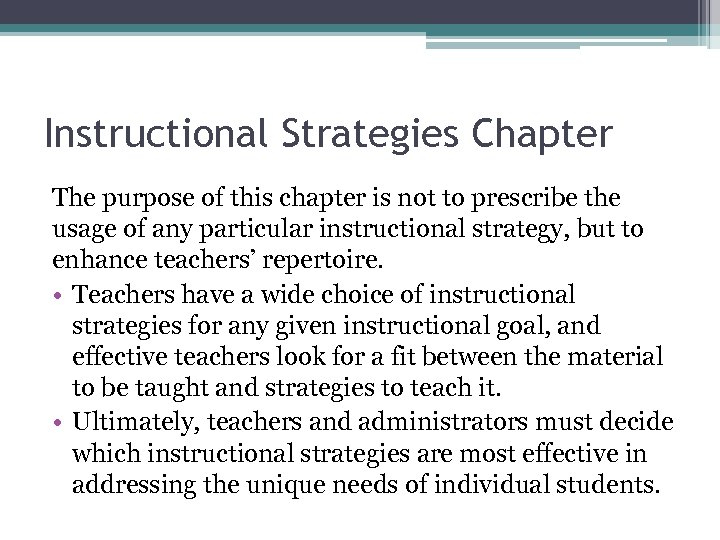 Instructional Strategies Chapter The purpose of this chapter is not to prescribe the usage