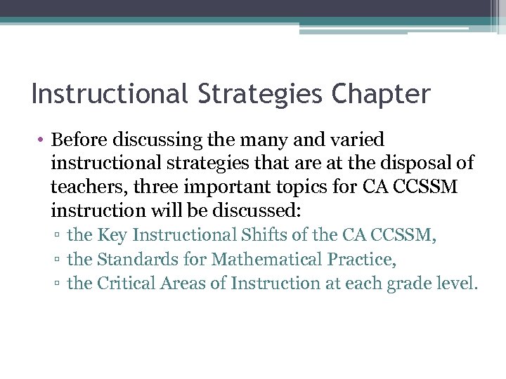 Instructional Strategies Chapter • Before discussing the many and varied instructional strategies that are