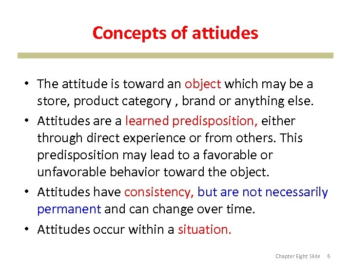 Concepts of attiudes • The attitude is toward an object which may be a