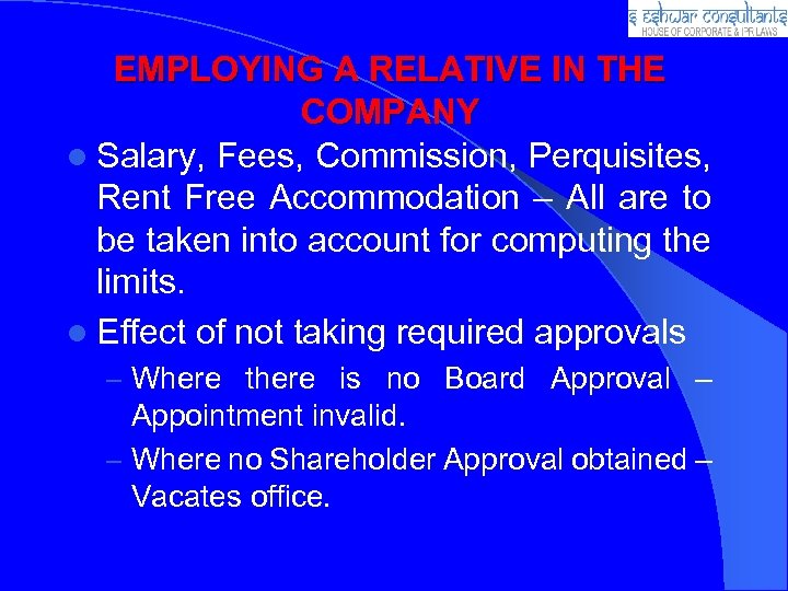 EMPLOYING A RELATIVE IN THE COMPANY l Salary, Fees, Commission, Perquisites, Rent Free Accommodation