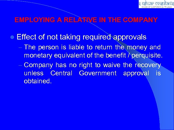 EMPLOYING A RELATIVE IN THE COMPANY l Effect of not taking required approvals –