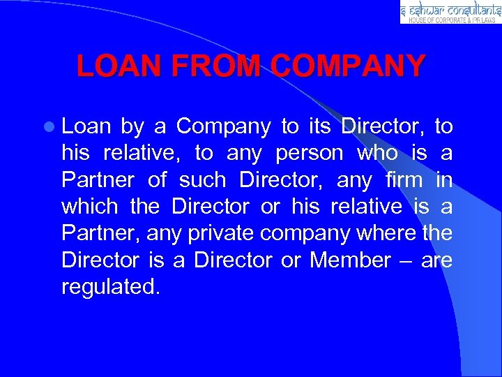 LOAN FROM COMPANY l Loan by a Company to its Director, to his relative,