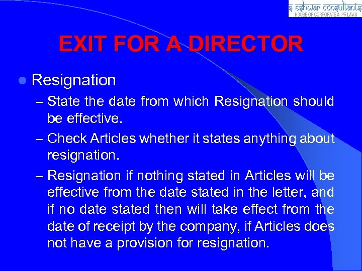 EXIT FOR A DIRECTOR l Resignation – State the date from which Resignation should