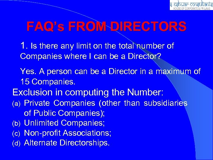 FAQ’s FROM DIRECTORS 1. Is there any limit on the total number of Companies