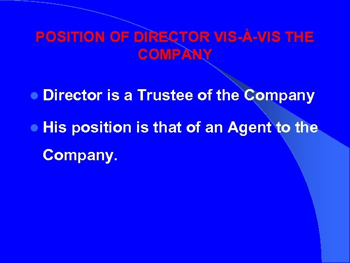 POSITION OF DIRECTOR VIS-À-VIS THE COMPANY l Director l His is a Trustee of
