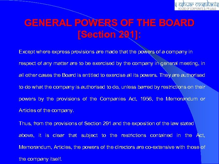 GENERAL POWERS OF THE BOARD [Section 291]: Except where express provisions are made that