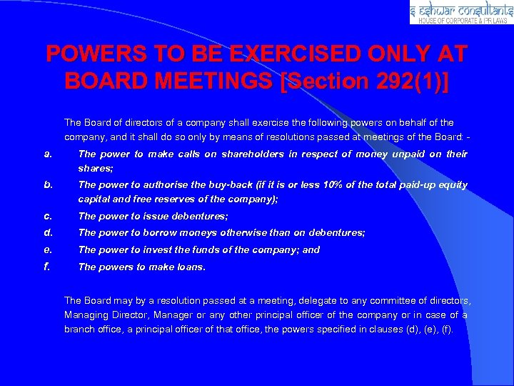 POWERS TO BE EXERCISED ONLY AT BOARD MEETINGS [Section 292(1)] The Board of directors