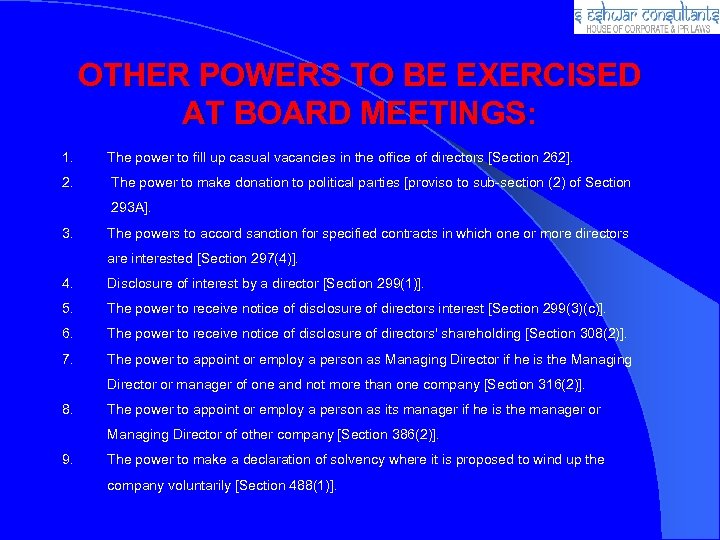 OTHER POWERS TO BE EXERCISED AT BOARD MEETINGS: 1. The power to fill up