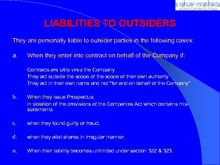 LIABILITIES TO OUTSIDERS They are personally liable to outsider parties in the following cases: