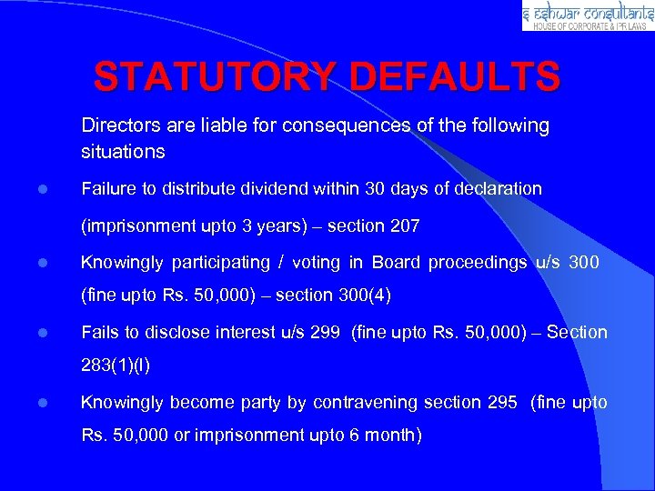 STATUTORY DEFAULTS Directors are liable for consequences of the following situations l Failure to