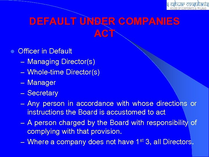 DEFAULT UNDER COMPANIES ACT l Officer in Default – Managing Director(s) – Whole-time Director(s)