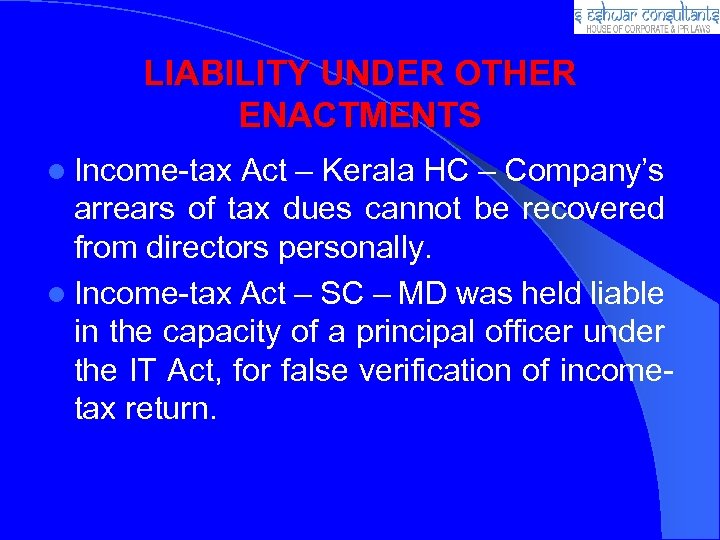 LIABILITY UNDER OTHER ENACTMENTS l Income-tax Act – Kerala HC – Company’s arrears of