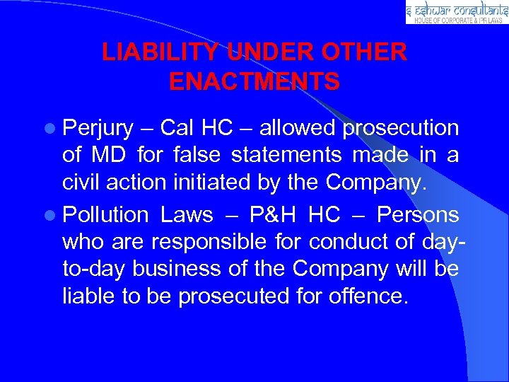 LIABILITY UNDER OTHER ENACTMENTS l Perjury – Cal HC – allowed prosecution of MD