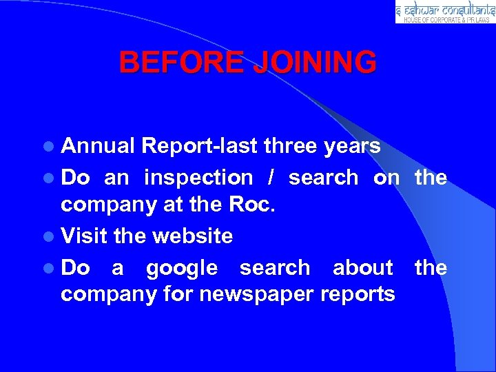 BEFORE JOINING l Annual Report-last three years l Do an inspection / search on