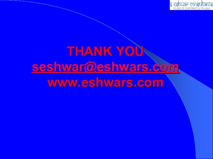 THANK YOU seshwar@eshwars. com www. eshwars. com 