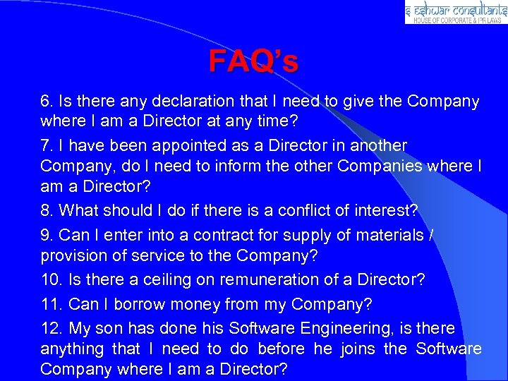 FAQ’s 6. Is there any declaration that I need to give the Company where