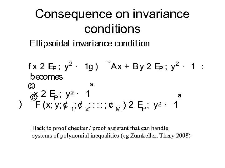 Consequence on invariance conditions Ellipsoidal invariance condit ion becomes © ª x 2 EP
