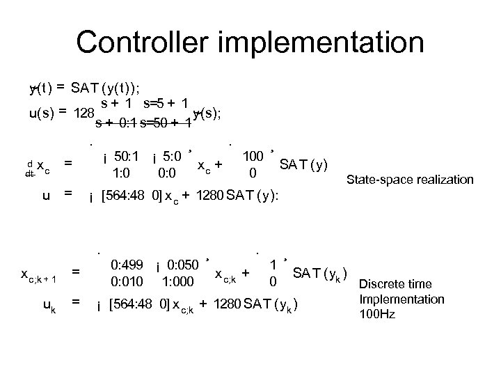 Controller implementation y(t) = SA T (y(t)); ~ s + 1 s=5 + 1