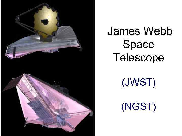 James Webb Space Telescope (JWST) (NGST) 
