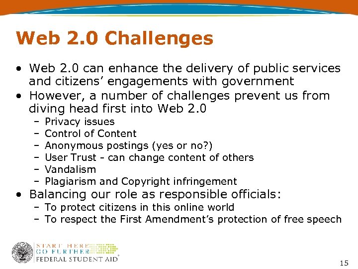 Web 2. 0 Challenges • Web 2. 0 can enhance the delivery of public