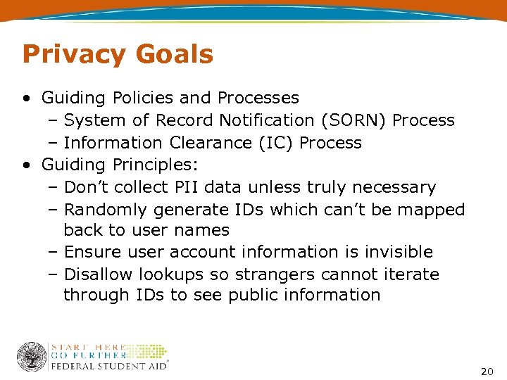 Privacy Goals • Guiding Policies and Processes – System of Record Notification (SORN) Process