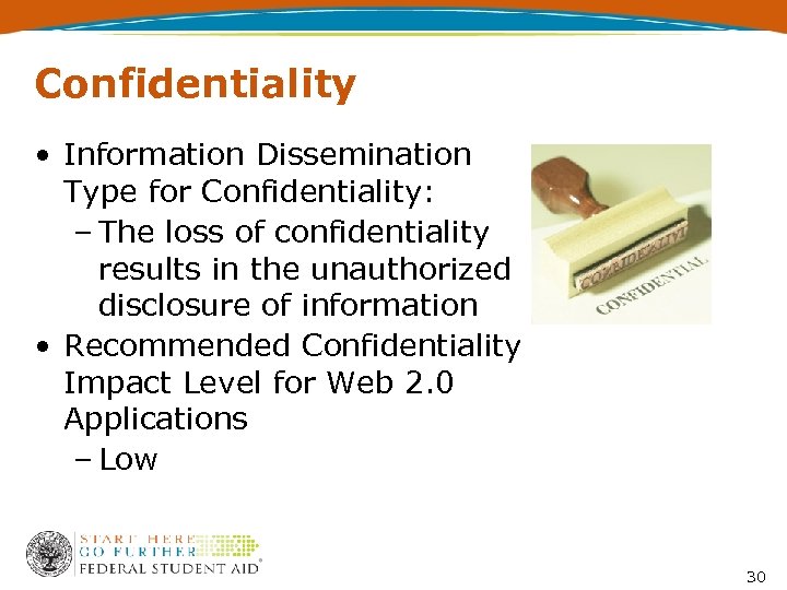 Confidentiality • Information Dissemination Type for Confidentiality: – The loss of confidentiality results in