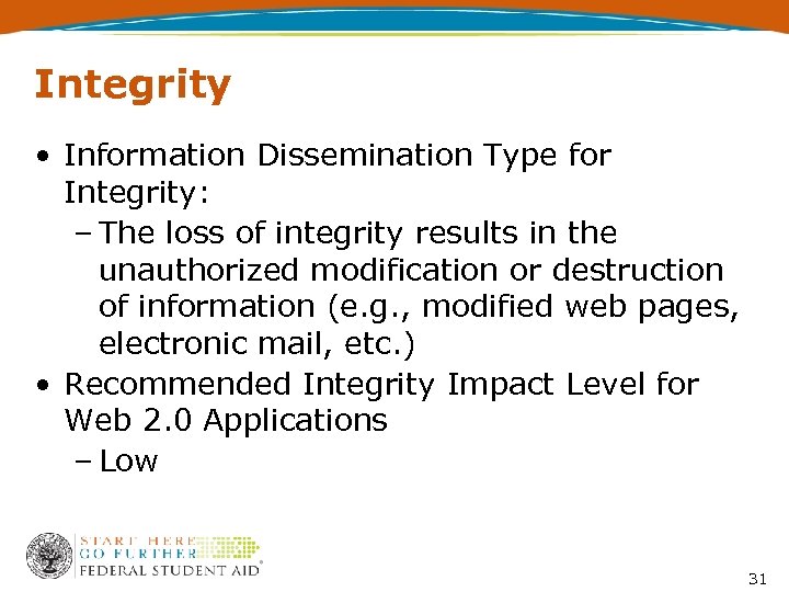 Integrity • Information Dissemination Type for Integrity: – The loss of integrity results in