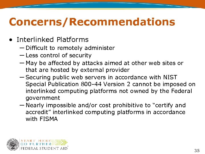 Concerns/Recommendations • Interlinked Platforms ― Difficult to remotely administer ― Less control of security