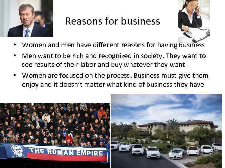 Reasons for business • Women and men have different reasons for having business •