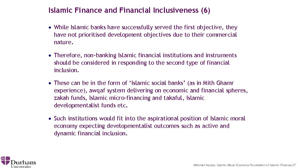 Islamic Finance and Financial Inclusiveness (6) · While Islamic banks have successfully served the