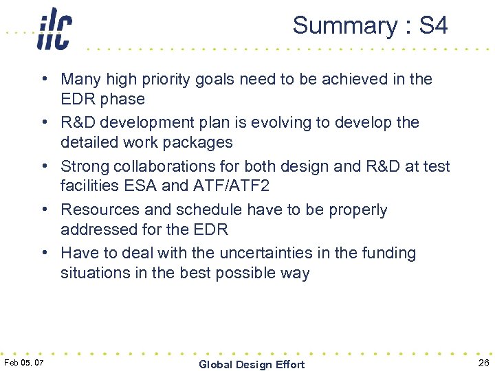 Summary : S 4 • Many high priority goals need to be achieved in