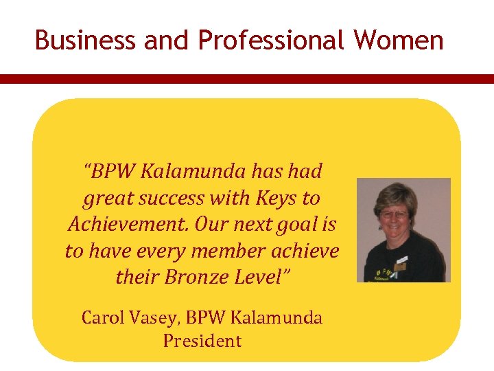 Business and Professional Women “BPW Kalamunda has had great success with Keys to Achievement.