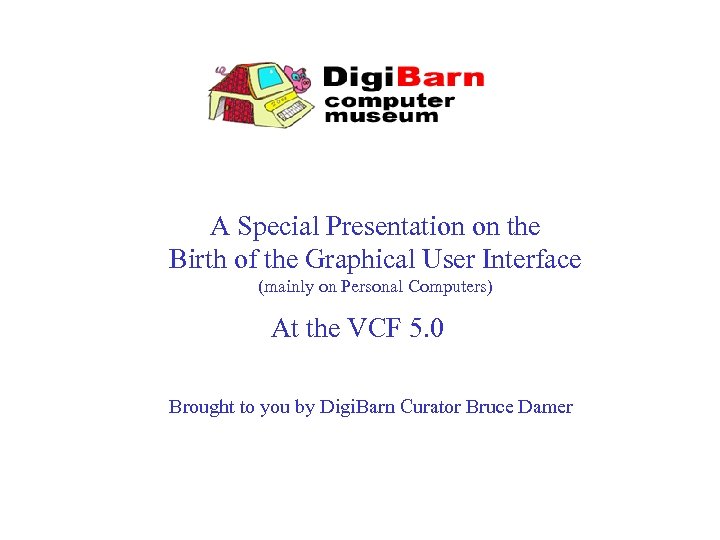 A Special Presentation on the Birth of the Graphical User Interface (mainly on Personal