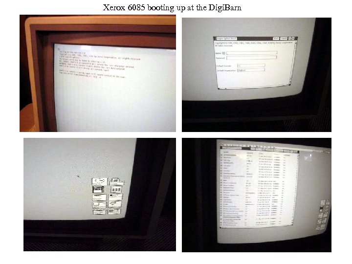 Xerox 6085 booting up at the Digi. Barn 