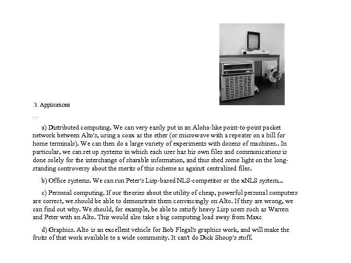 3. Applications … a) Distributed computing. We can very easily put in an Aloha-like