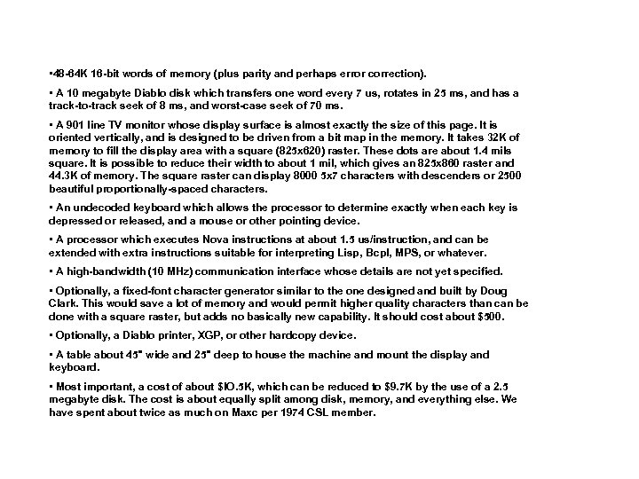  • 48 -64 K 16 -bit words of memory (plus parity and perhaps
