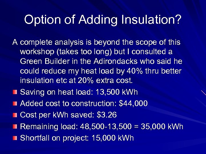 Option of Adding Insulation? A complete analysis is beyond the scope of this workshop
