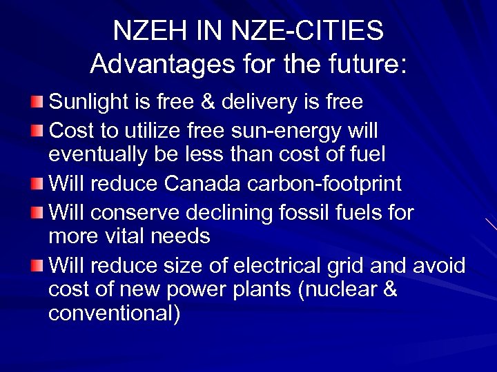 NZEH IN NZE-CITIES Advantages for the future: Sunlight is free & delivery is free