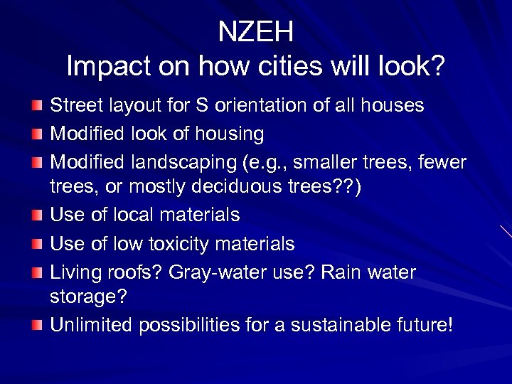NZEH Impact on how cities will look? Street layout for S orientation of all