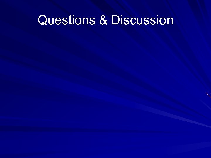 Questions & Discussion 